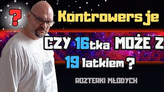 Rożnica wieku w nastoletnich związkach Co gdy on ma 19 ona 16lat [upl. by Skoorb644]