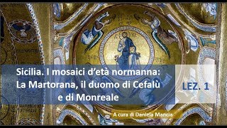 Daniela Mancia I mosaici della Sicilia arabonormanna Lezione 1 [upl. by Yenruoc]