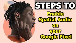 How to enable Spatial Audio on your Google Pixel phone [upl. by Tallia]