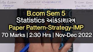 STATISTICS  Paper PatternStrategyIMP  Bcom Sem 5  NovDec 2022  70 Marks  Gujarat University [upl. by Alisia]