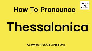 How To Pronounce Thessalonica Correctly  How To Say Thessalonica Pronunciation Guide amp Information [upl. by Isleana]