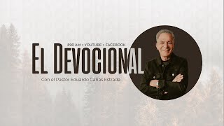 El Devocional  Pastor Eduardo Cañas  4 de octubre 2024 [upl. by Aihgn]