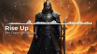 Rise Up  No Copyright Music [upl. by Eenram]