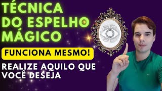 TÉCNICA DO ESPELHO MÁGICO  PEÇA E MANIFESTE SEUS SONHOS [upl. by Elkcim450]