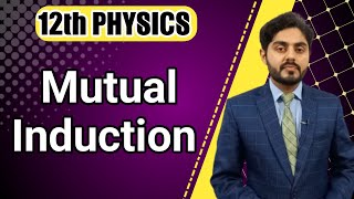 Mutual induction class 12  Mutual inductance class 12  12th class physics  MDCAT preparation [upl. by Arim]