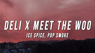 Ice Spice Pop Smoke  Deli X Meet the Woo TikTok Mashup Lyrics [upl. by Ahseet]