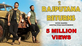 Rajputana Returns  Richi Banna  Official Full Video  2017 New Song  Jai Jai Rajputana [upl. by Jacki908]