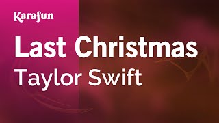 Last Christmas  Taylor Swift  Karaoke Version  KaraFun [upl. by Tserof]