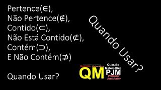 QM  PERTENCE CONTIDO CONTÉM Quando Usar Relação Entre Conjuntos [upl. by Rombert]