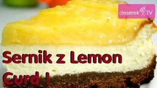 Sernik z Lemon Curd przepis od DeserekTV [upl. by Raffin]