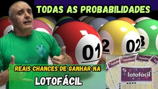 LOTOFÁCIL Tudo o que Você Precisa Saber Sobre as Chances de Ganhar Probabilidade [upl. by Bethany]