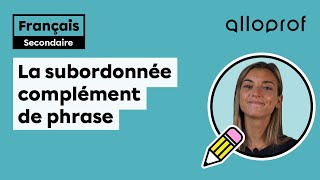 La subordonnée complément de phrase  Français  Alloprof [upl. by Nosyk941]