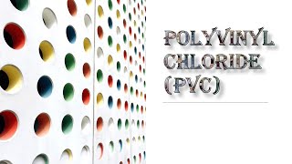 Polyvinyl Chloride PVC Part 01 [upl. by Decca]