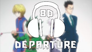 Hunter × Hunter 2011 OP  DepartureMasatoshi Ono  8D AUDIO [upl. by Farly619]