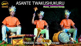 Asante Twakushukuru  Melodic Harmony Chorale Ft Lawrence kameja Official Video [upl. by Beniamino]