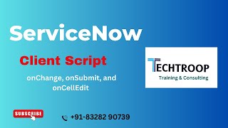 ServiceNow Client Script Training with Examples  onChange onSubmit and onCellEdit in ServiceNow [upl. by Enajiram]