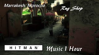 Hitman  Marrakesh Morocco  Rug Shop  Music  1 Hour [upl. by Enitsirhk]