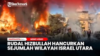 Rudal Hizbullah Hancurkan Sejumlah Wilayah di Israel Utara 2 Juta Warga Terancam [upl. by Mauricio]