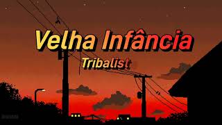 Tribalistas  Velha Infância Letra [upl. by Maxey]