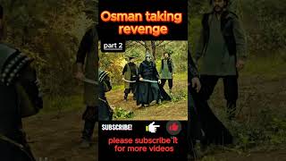 🔥🔥🔥Osman Bey Taking Revenge 🔥🔥🔥 osmanghazi [upl. by Orodisi993]