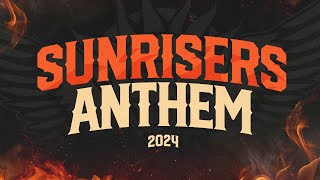 SunRisers Hyderabad Anthem 2024  SRHAnthem2024  PlayWithFire  OrangeArmy [upl. by Noitna]