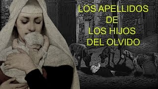 HISTORIA DE LOS APELLIDOS II Los Apellidos de los Hijos del Olvido [upl. by Iolanthe]