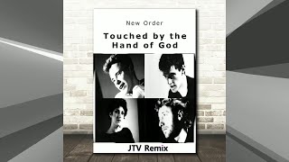 New Order  Touched by the Hand of God JTV 2023 Remix [upl. by Aleacim279]