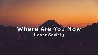 Where Are You Now Honor Society lyrics [upl. by Reeba491]