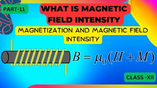 What is magnetic field intensity in hindi  Magnetization and magnetic field intensity [upl. by Adyan]