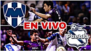 MONTERREY VS PUEBLA EN VIVO HOY VER PARTIDO DE MONTERREY VS PUEBLA LIGA MX [upl. by Aidul766]