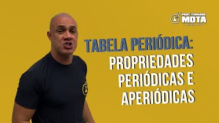 AULA52  4 TABELA PERIÓDICA PROPRIEDADES PERIÓDICAS E APERIÓDICAS [upl. by Ocirederf]