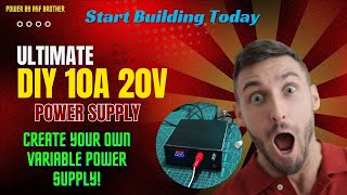 How to Make a 10A 20V Variable Power Supply at Home  Complete Guide for Beginners [upl. by Eihtak511]