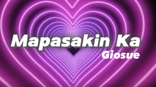 Mapasakin Ka  Giosue Official Lyric Video [upl. by Cosetta]