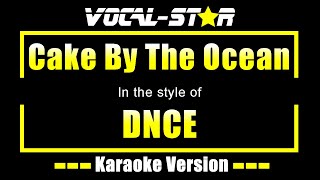 DNCE  Cake By The Ocean Karaoke Version with Lyrics HD VocalStar Karaoke [upl. by Shem]