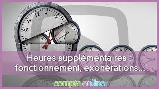 Les heures supplémentaires exonérées et défiscalisées [upl. by Sheffy]