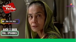 Balika Vadhu  बालिका वधू  Ep 310 To 312  Kalyani ने की past के बारे में बात  Full Episodes [upl. by Acired588]