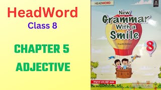 Adjectives  Head word  New grammar with a smile  Class 8 English Chapter 5 [upl. by Seow940]