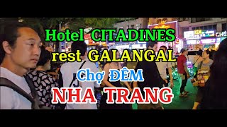 HOTEL CITADINES  NHA HANG GALANGAL  CHO DEM NHA TRANG [upl. by Rene]