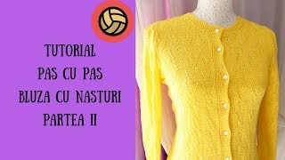 Partea 2  Tutorial bluza tricotata cu nasturi Valurile marii [upl. by Ruder]