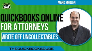 QuickBooks Online Attorneys Write Off Uncollectable Insolvent Client Invoice Balances [upl. by Jona200]