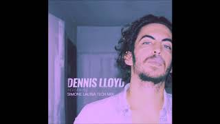 Dennis Lloyd  Nevermind Simone Lauria Tech Mix [upl. by Frendel118]