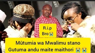 Maithori 😭😭😭 mutumia na sister cia Mwalimu stano kûremwo ni kwaria 😭😭😭 [upl. by Orsola]