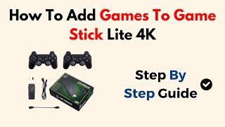 How To Add Games To Game Stick Lite 4K [upl. by Kantos963]