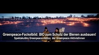 Spektakuläre GreenpeaceAktion  GreenpeaceFackelbild BIO zum Schutz der Bienen [upl. by Kera147]