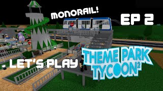 Monorail  Roblox Theme Park Tycoon 2  Ep 2 [upl. by Clarie938]