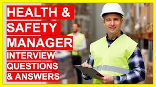 HEALTH AND SAFETY MANAGER Interview Questions And Answers Safety Officer Interview [upl. by Waiter818]