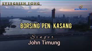 BORSING PEN KASANG  JOHN TIMUNG  OLD KARBI SONG tungjangofficial [upl. by Eelirrem725]