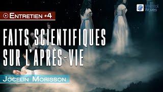 Les preuves de laprès vie  les explications scientifiques  Jocelin Morisson [upl. by Aivat861]