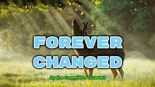 Forever Changed  Committed Quartet [upl. by Ready]