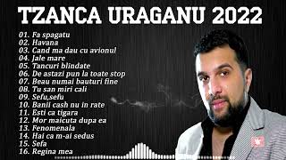 Tzanca Uraganu 2022  Cele Mai Noi Melodii  Colaj Manele 2022 cu Tzanca Uraganu [upl. by Kern840]